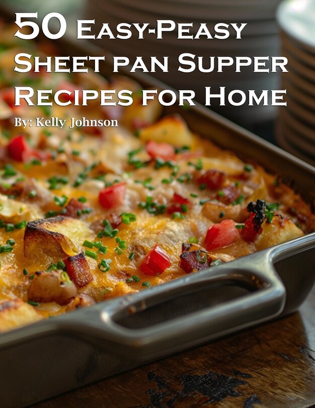 Front cover_50 Easy-Peasy Sheet Pan Supper Recipes for Home
