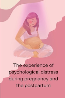 Couverture_The experience of psychological distress during pregnancy and the postpartum