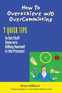 Couverture_How to overachieve w/o Over Committing