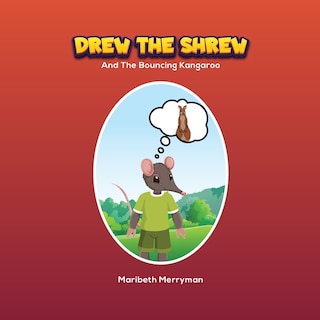 Front cover_Drew the shrew And The Bouncing Kangaroo