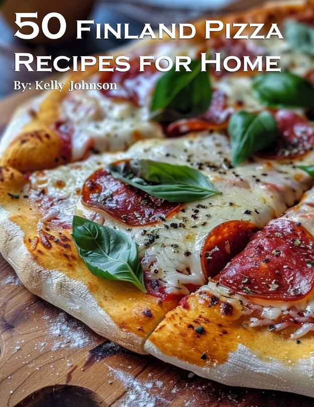Front cover_50 Finland Pizza Recipes for Home