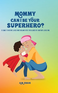Couverture_Mommy Can I Be Your Superhero?