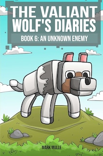 Couverture_The Valiant Wolf's Diaries Book 6