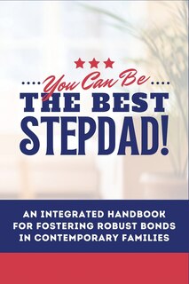 Front cover_You Can Be The Best STEPDAD!