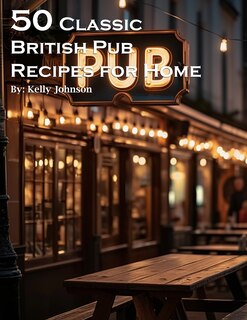 Front cover_50 Classic British Pub Recipes for Home