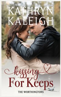 Front cover_Kissing For Keeps