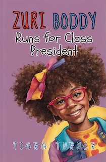 Front cover_Zuri Boddy Runs for Class President