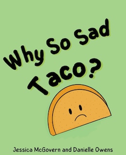 Front cover_Why So Sad Taco?