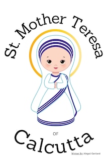 Front cover_St. Mother Theresa of Calcutta - Children's Christian Book - Lives of the Saints
