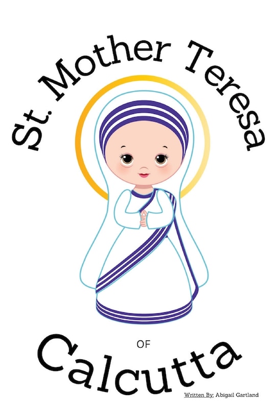 Front cover_St. Mother Theresa of Calcutta - Children's Christian Book - Lives of the Saints