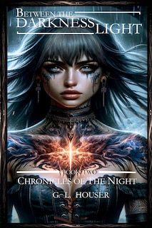 Front cover_Between The Darkness And The Light Chronicles Of The Night Boo Two