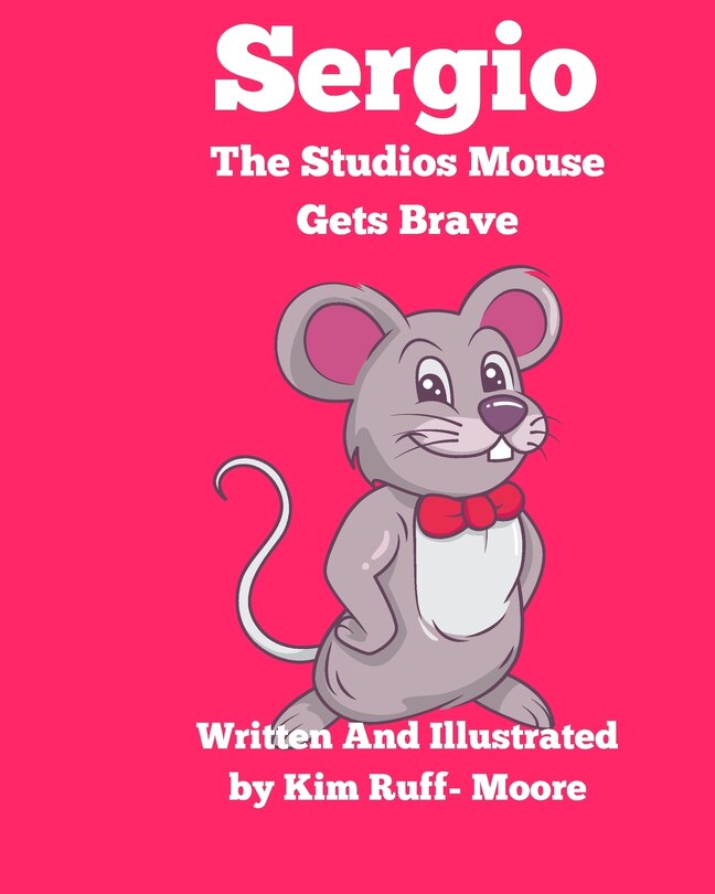 Front cover_Sergio The Studios Mouse Gets Brave