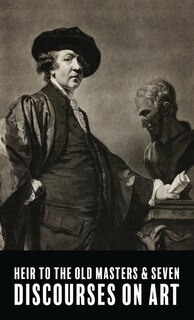 Couverture_Heir To The Old Masters and Seven Discourse on Art