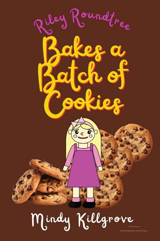 Front cover_Riley Roundtree Bakes a Batch of Cookies