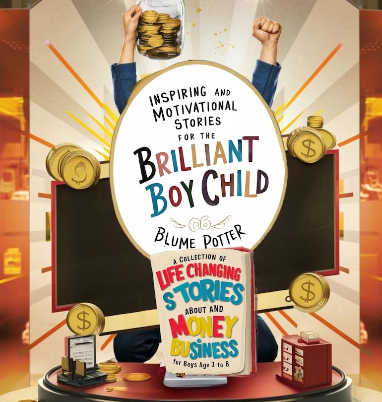 Front cover_Inspiring And Motivational Stories For The Brilliant Boy Child