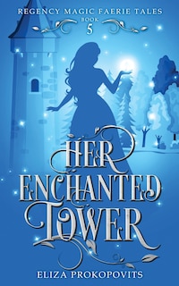Front cover_Her Enchanted Tower