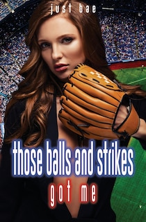 Couverture_Those Balls and Strikes Got Me