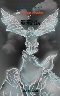 Front cover_A Wizardry Novel and the Golden Medallion Vs. The First Core
