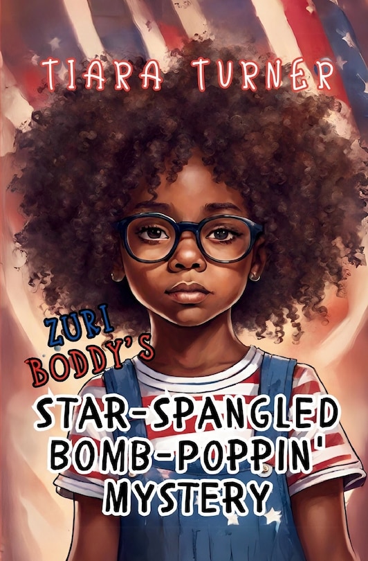 Front cover_Zuri Boddy's Star-Spangled Bomb-Poppin' Mystery