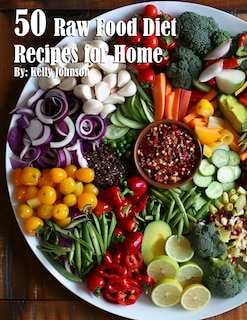 Couverture_50 Raw Food Diet Recipes for Home