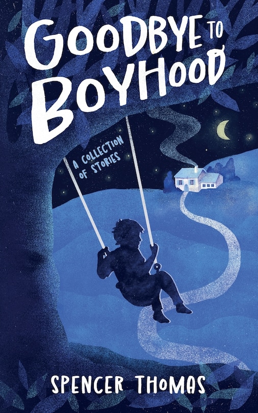 Goodbye to Boyhood: A Collection of Stories