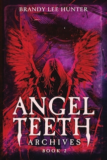 Front cover_Angel Teeth Archives