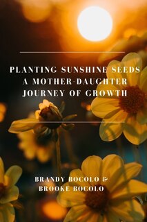 Couverture_Planting Sunshine Seeds A Mother-Daughter Journey of Growth