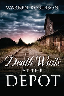 Front cover_Death Waits At The Depot