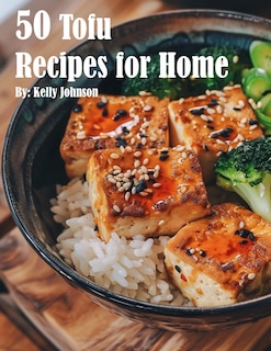 Front cover_50 Tofu Recipes for Home