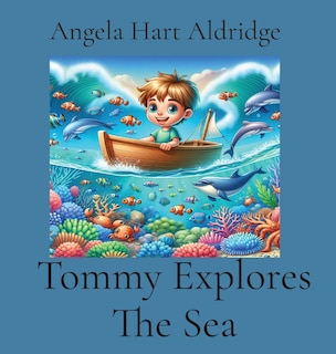 Front cover_Tommy Explores The Sea