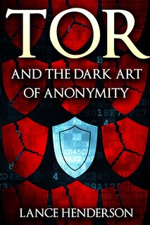 Front cover_Tor and the Dark Art of Anonymity
