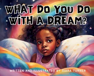 Front cover_What Do You Do With A Dream?