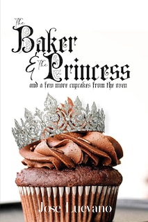 Front cover_The Baker & The Princess And A Few More Cupcakes From The Oven