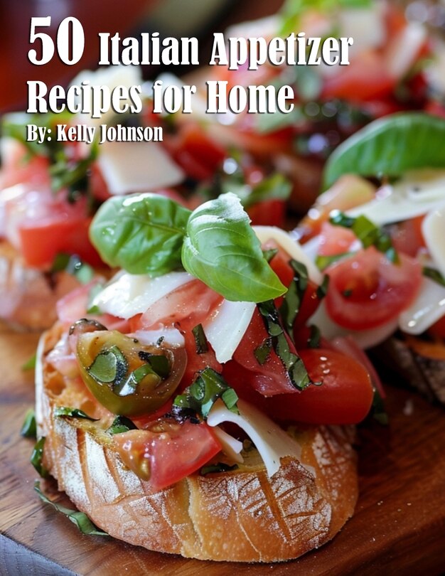 Front cover_50 Italian Appetizer Recipes for Home