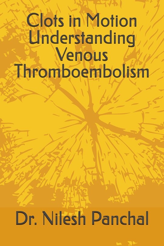 Front cover_Clots in Motion Understanding Venous Thromboembolism