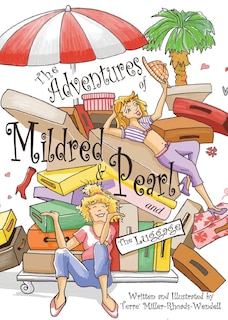 Front cover_The Adventures of Mildred & Pearl and The Luggage