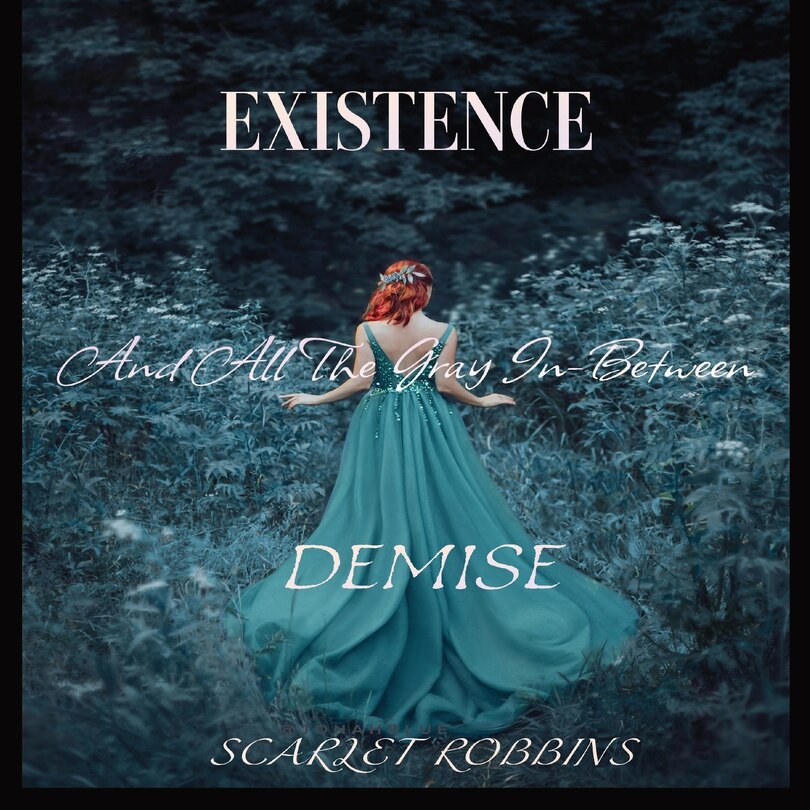 Front cover_Existence, Demise, And All The Gray In-Between