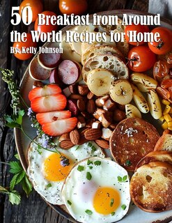 Front cover_50 Breakfast from Around the World Recipes for Home