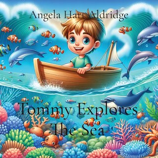Front cover_Tommy Explores The Sea
