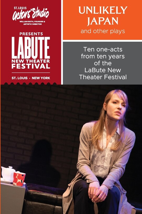 Front cover_Unlikely Japan and Other Plays, Ten One-Acts from Ten Years of the LaBute New Theater Festival
