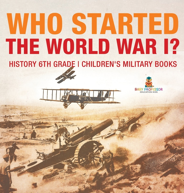 Couverture_Who Started World War 1? History 6th Grade Children's Military Books
