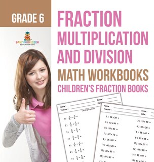Couverture_Fraction Multiplication and Division - Math Workbooks Grade 6 Children's Fraction Books
