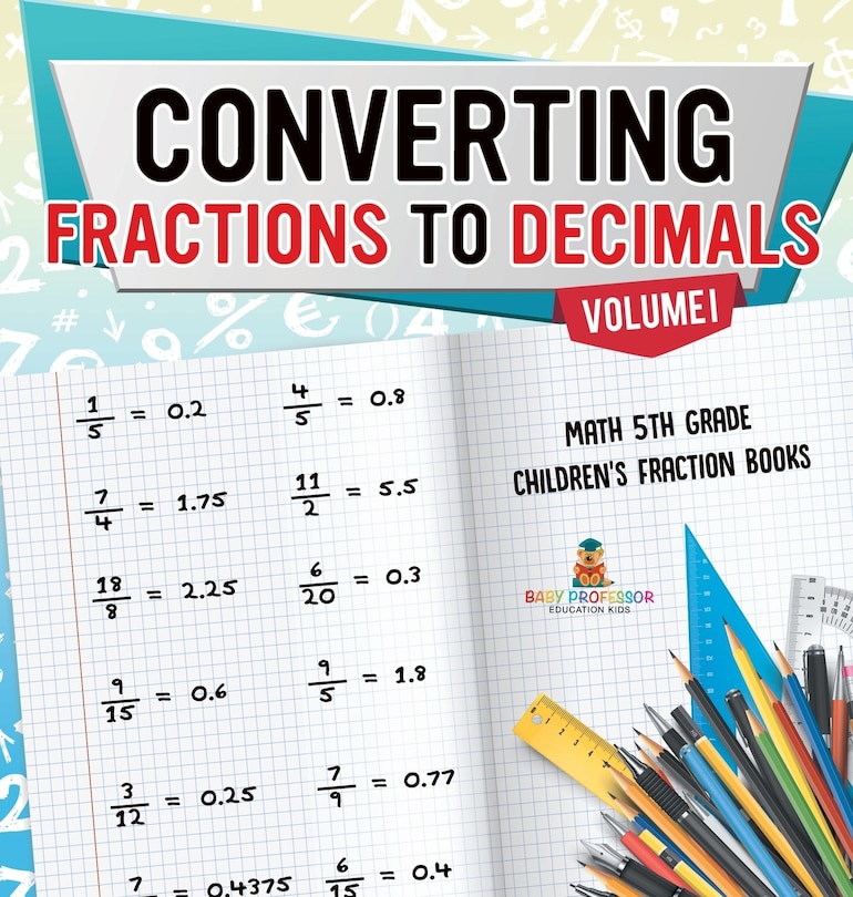 Couverture_Converting Fractions to Decimals Volume I - Math 5th Grade Children's Fraction Books