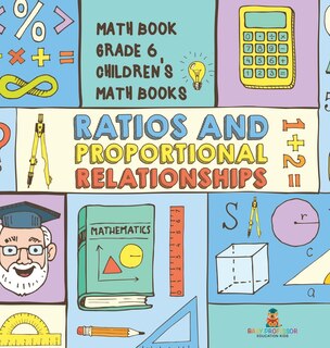 Couverture_Ratios and Proportional Relationships - Math Book Grade 6 Children's Math Books