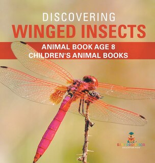 Couverture_Discovering Winged Insects - Animal Book Age 8 Children's Animal Books