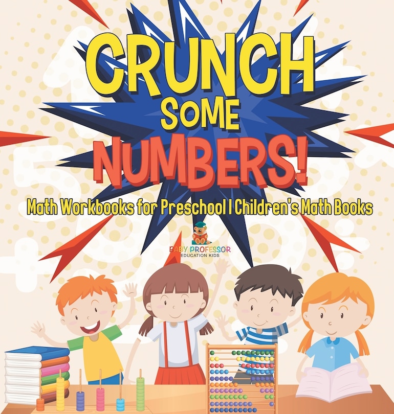 Couverture_Crunch Some Numbers! Math Workbooks for Preschool Children's Math Books