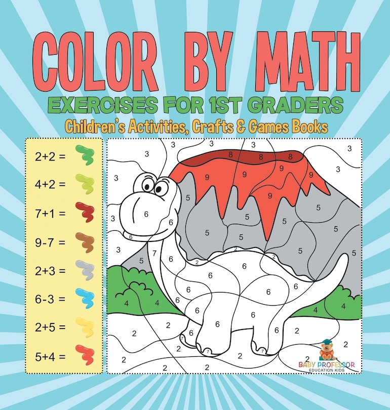 Couverture_Color by Math Exercises for 1st Graders Children's Activities, Crafts & Games Books