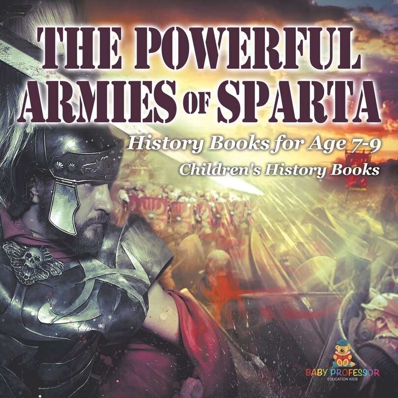 Couverture_The Powerful Armies of Sparta - History Books for Age 7-9 Children's History Books