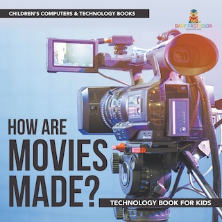 Couverture_How are Movies Made? Technology Book for Kids Children's Computers & Technology Books