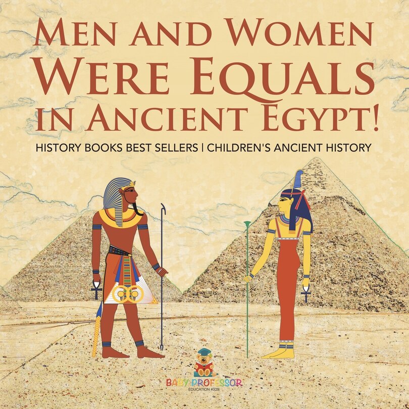 Front cover_Men and Women Were Equals in Ancient Egypt! History Books Best Sellers Children's Ancient History